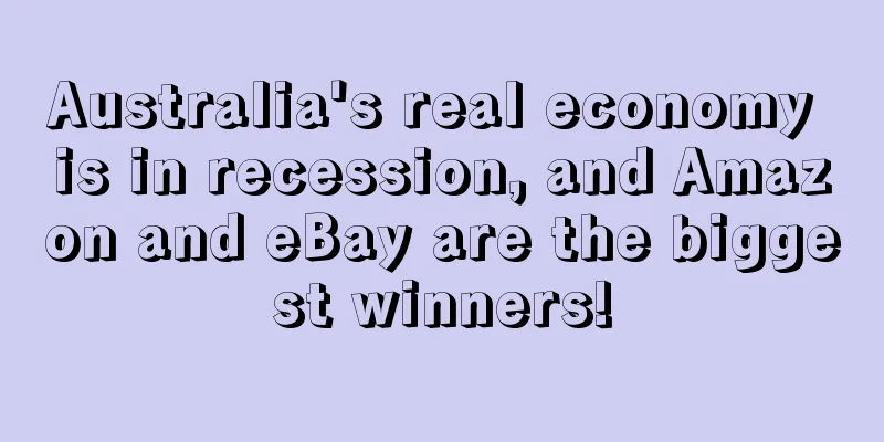 Australia's real economy is in recession, and Amazon and eBay are the biggest winners!