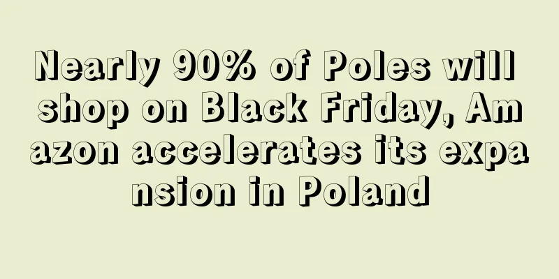 Nearly 90% of Poles will shop on Black Friday, Amazon accelerates its expansion in Poland