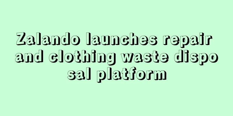 Zalando launches repair and clothing waste disposal platform