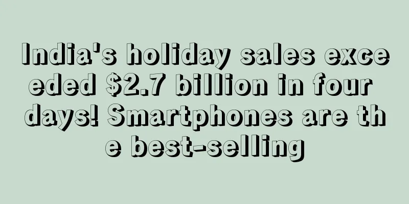 India's holiday sales exceeded $2.7 billion in four days! Smartphones are the best-selling