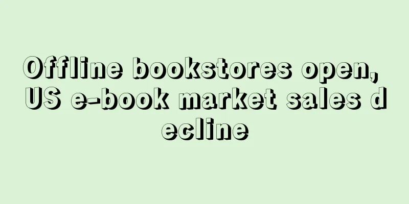 Offline bookstores open, US e-book market sales decline