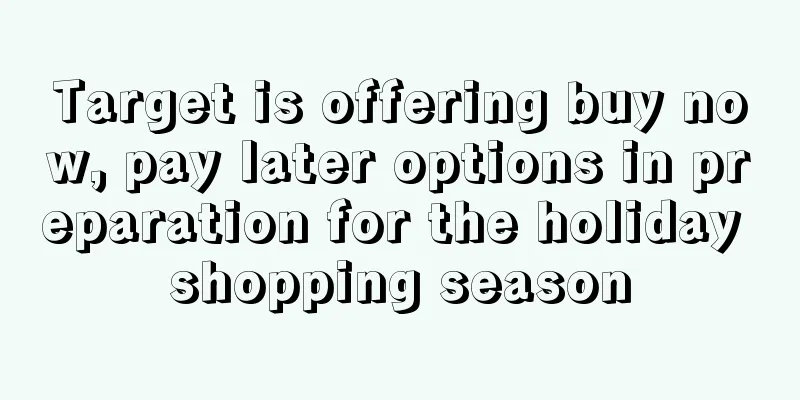 Target is offering buy now, pay later options in preparation for the holiday shopping season