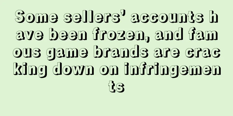 Some sellers’ accounts have been frozen, and famous game brands are cracking down on infringements