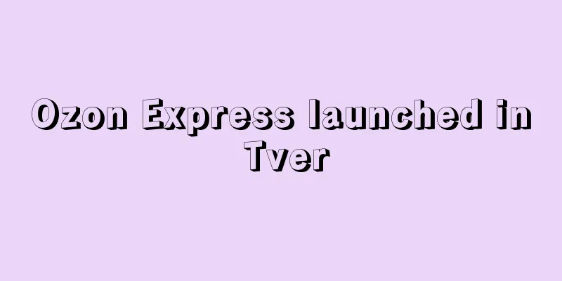 Ozon Express launched in Tver