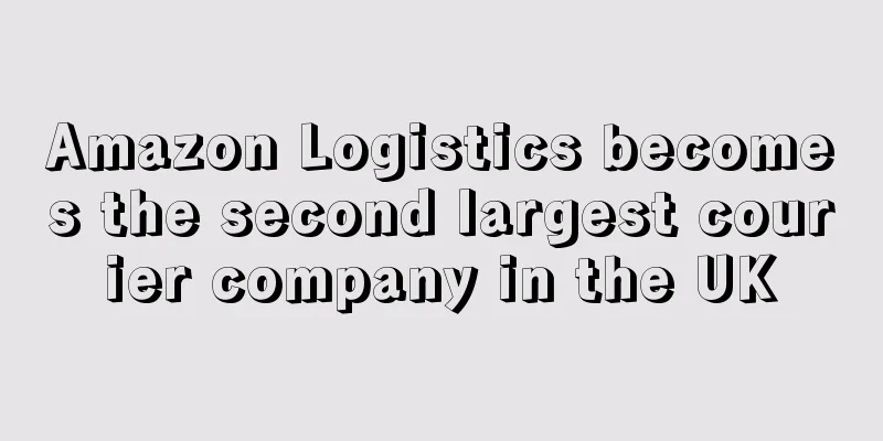 Amazon Logistics becomes the second largest courier company in the UK