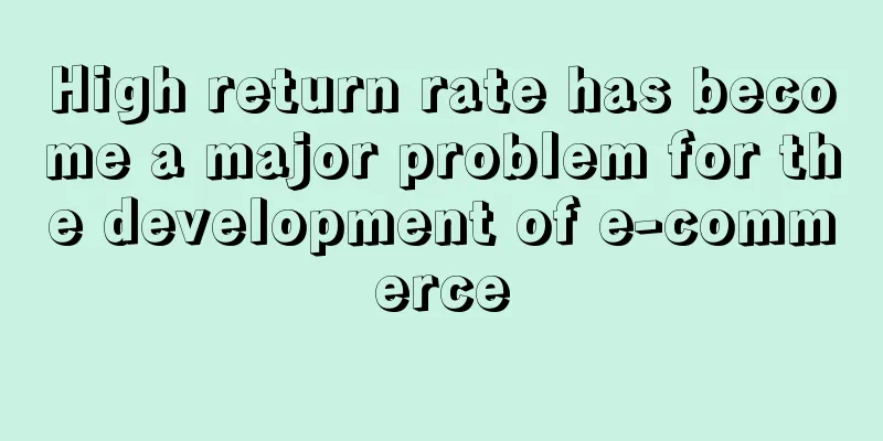 High return rate has become a major problem for the development of e-commerce
