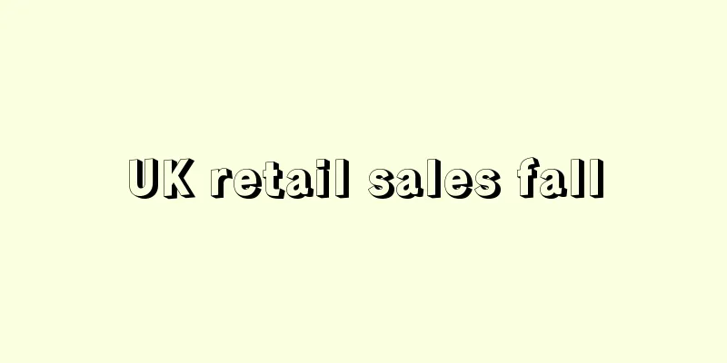 UK retail sales fall