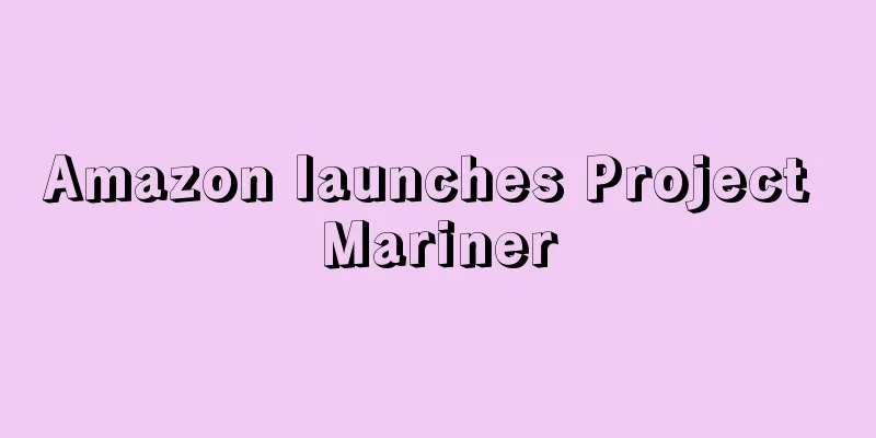 Amazon launches Project Mariner