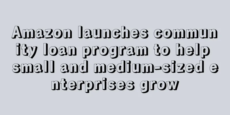Amazon launches community loan program to help small and medium-sized enterprises grow