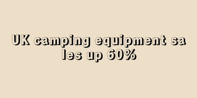 UK camping equipment sales up 60%