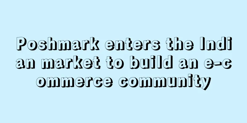 Poshmark enters the Indian market to build an e-commerce community