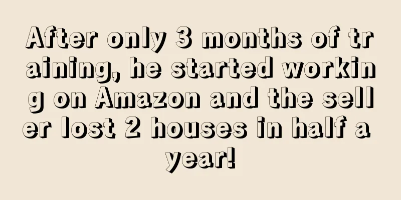 After only 3 months of training, he started working on Amazon and the seller lost 2 houses in half a year!