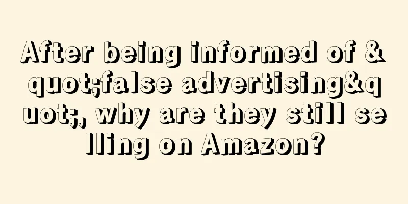 After being informed of "false advertising", why are they still selling on Amazon?
