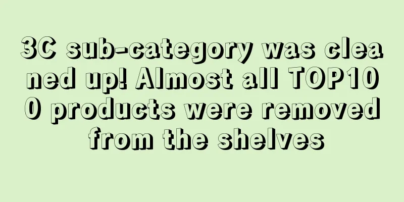 3C sub-category was cleaned up! Almost all TOP100 products were removed from the shelves
