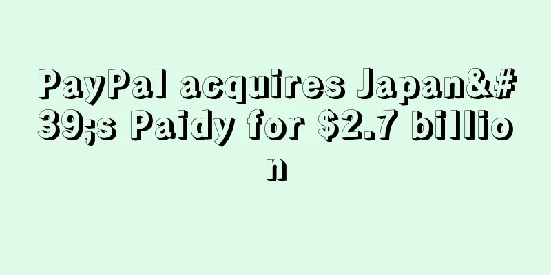 PayPal acquires Japan's Paidy for $2.7 billion