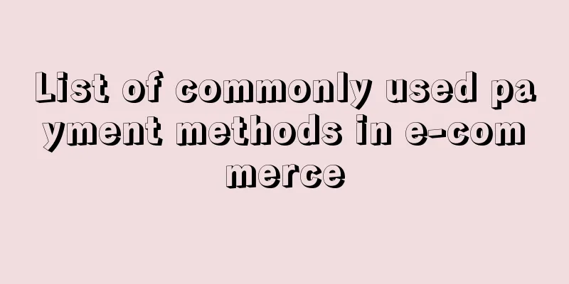 List of commonly used payment methods in e-commerce