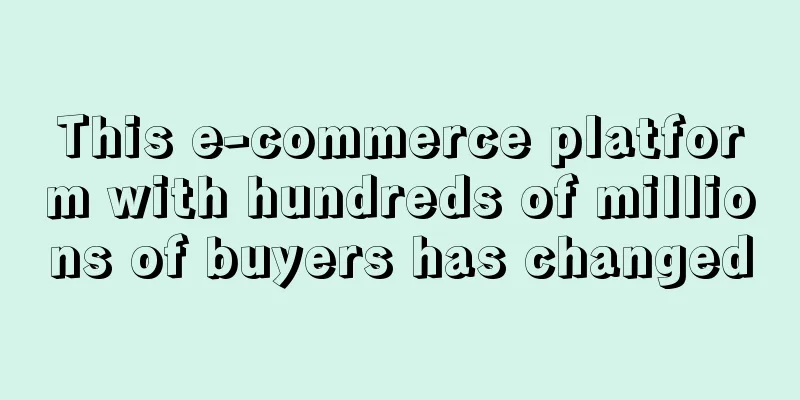 This e-commerce platform with hundreds of millions of buyers has changed