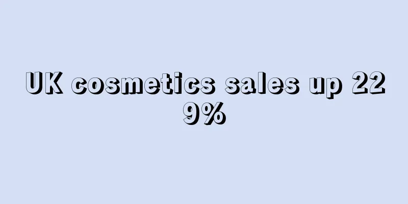 UK cosmetics sales up 229%