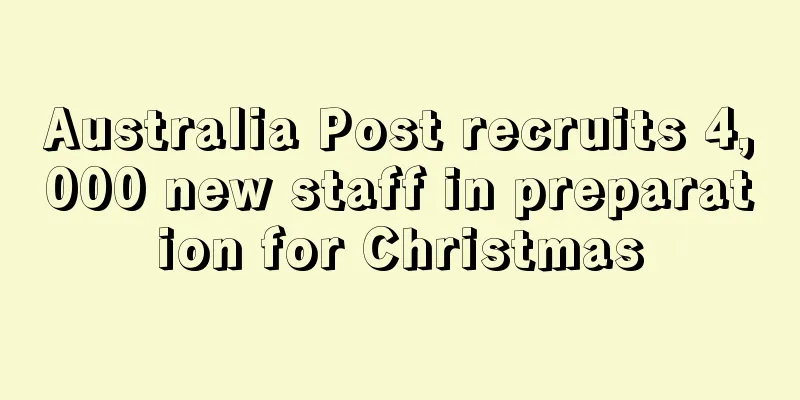 Australia Post recruits 4,000 new staff in preparation for Christmas