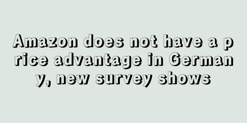 Amazon does not have a price advantage in Germany, new survey shows