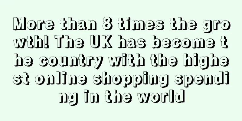 More than 8 times the growth! The UK has become the country with the highest online shopping spending in the world