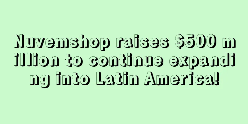 Nuvemshop raises $500 million to continue expanding into Latin America!