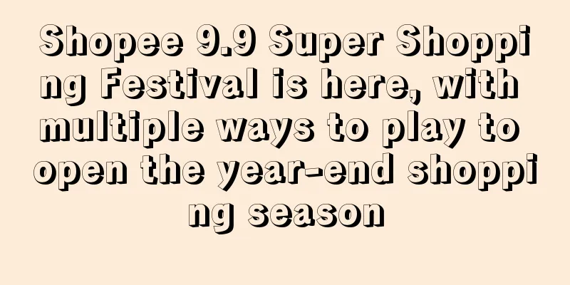 Shopee 9.9 Super Shopping Festival is here, with multiple ways to play to open the year-end shopping season
