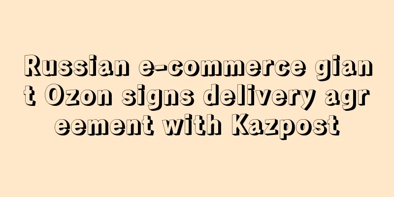 Russian e-commerce giant Ozon signs delivery agreement with Kazpost