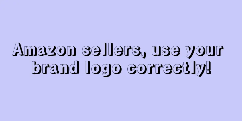 Amazon sellers, use your brand logo correctly!