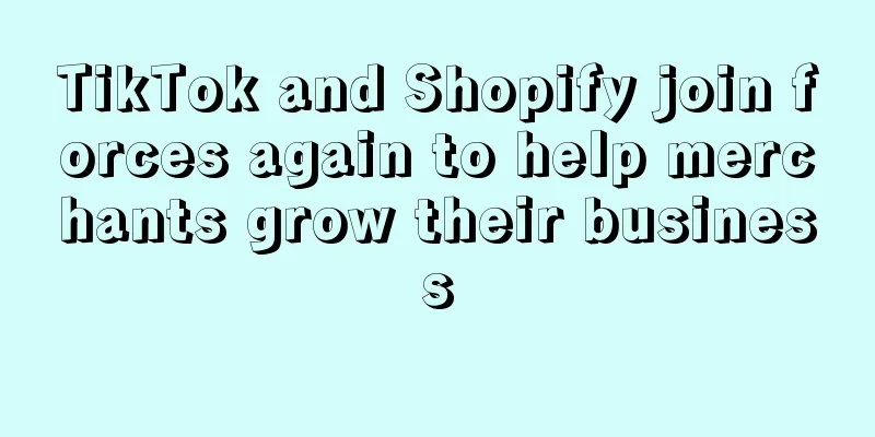 TikTok and Shopify join forces again to help merchants grow their business