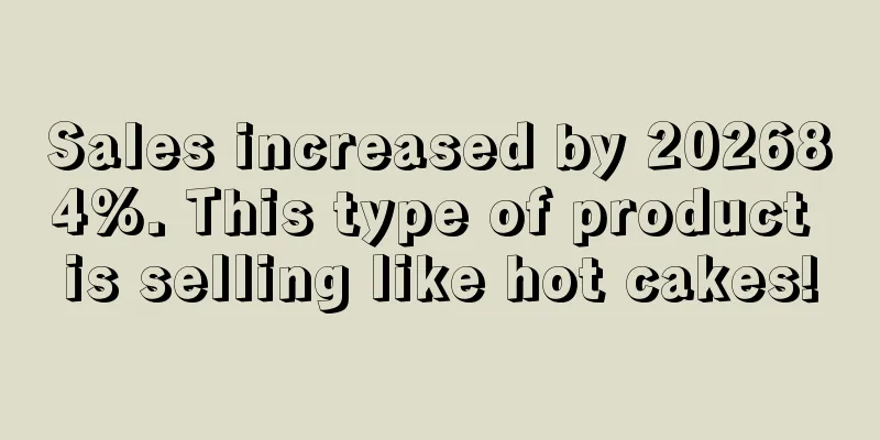 Sales increased by 202684%. This type of product is selling like hot cakes!