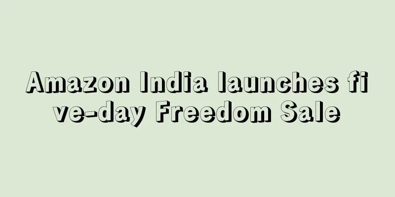 Amazon India launches five-day Freedom Sale