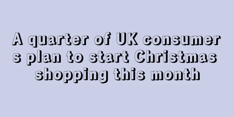 A quarter of UK consumers plan to start Christmas shopping this month