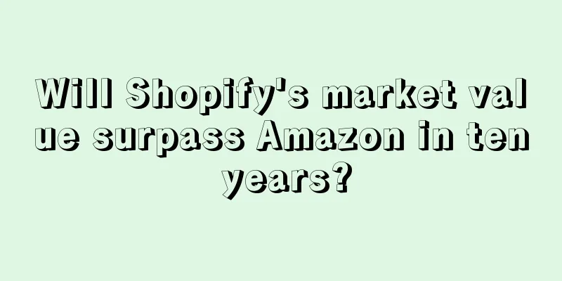 Will Shopify's market value surpass Amazon in ten years?