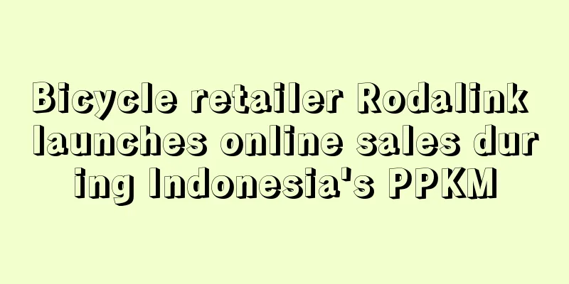 Bicycle retailer Rodalink launches online sales during Indonesia's PPKM