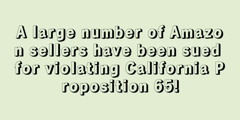 A large number of Amazon sellers have been sued for violating California Proposition 65!