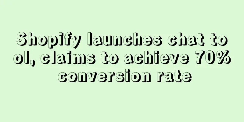 Shopify launches chat tool, claims to achieve 70% conversion rate
