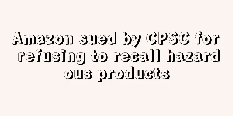 Amazon sued by CPSC for refusing to recall hazardous products