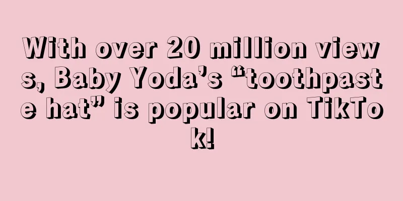 With over 20 million views, Baby Yoda’s “toothpaste hat” is popular on TikTok!