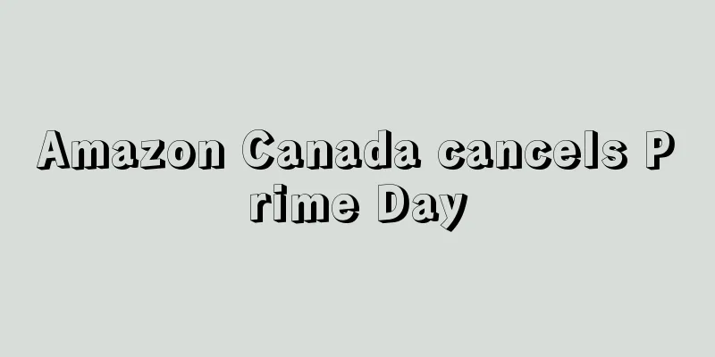 Amazon Canada cancels Prime Day