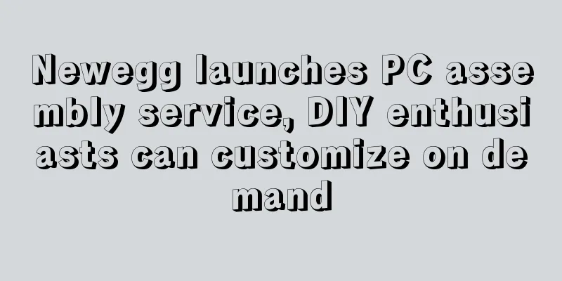 Newegg launches PC assembly service, DIY enthusiasts can customize on demand