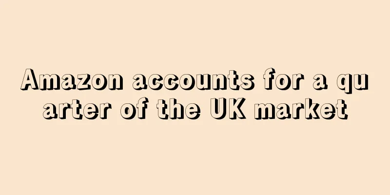 Amazon accounts for a quarter of the UK market