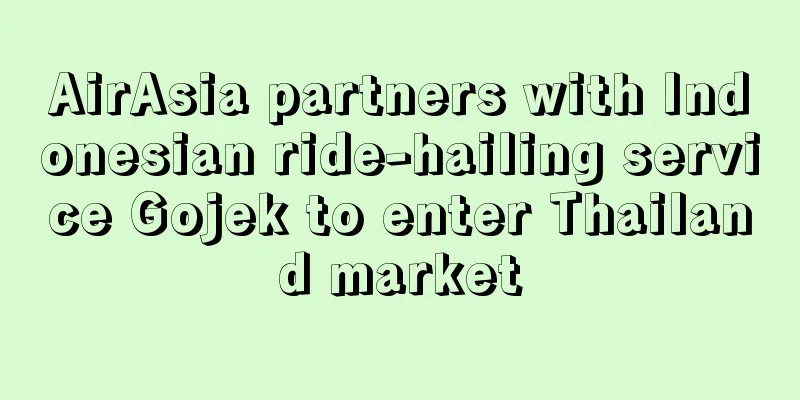 AirAsia partners with Indonesian ride-hailing service Gojek to enter Thailand market