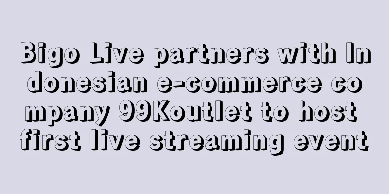 Bigo Live partners with Indonesian e-commerce company 99Koutlet to host first live streaming event