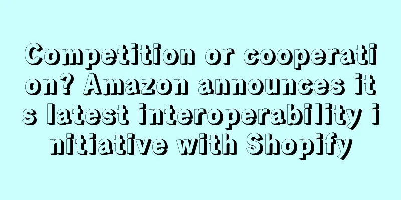 Competition or cooperation? Amazon announces its latest interoperability initiative with Shopify