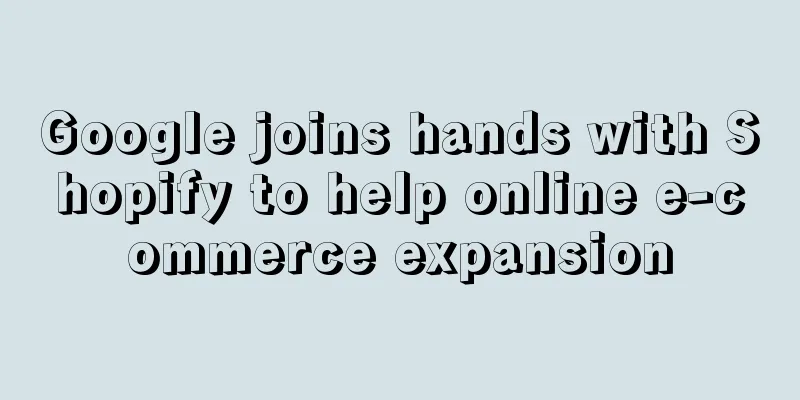 Google joins hands with Shopify to help online e-commerce expansion