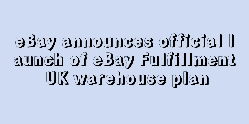 eBay announces official launch of eBay Fulfillment UK warehouse plan