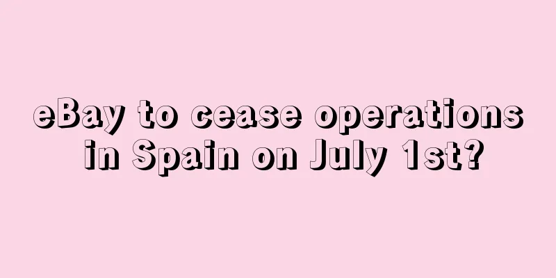 eBay to cease operations in Spain on July 1st?