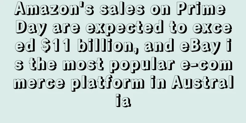 Amazon's sales on Prime Day are expected to exceed $11 billion, and eBay is the most popular e-commerce platform in Australia