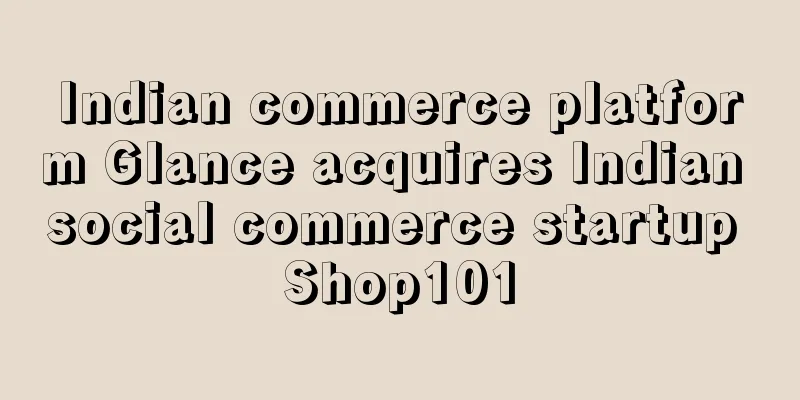 Indian commerce platform Glance acquires Indian social commerce startup Shop101